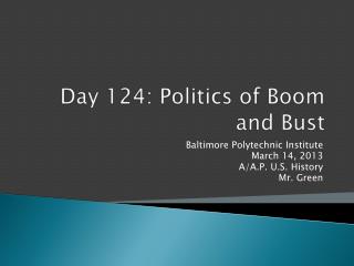 Day 124: Politics of Boom and Bust