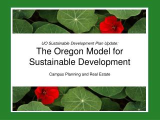 UO Sustainable Development Plan Update: The Oregon Model for Sustainable Development Campus Planning and Real Estate