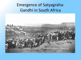 Emergence of Satyagraha: Gandhi in South Africa