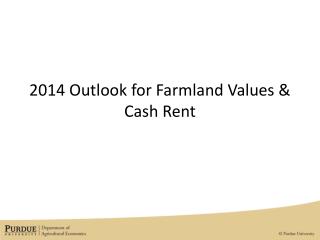 2014 Outlook for Farmland Values &amp; Cash Rent