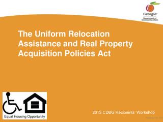 The Uniform Relocation Assistance and Real Property Acquisition Policies Act