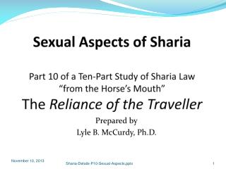 Sexual Aspects of Sharia Part 10 of a Ten-Part Study of Sharia Law “from the Horse’s Mouth” The Reliance of the Trave