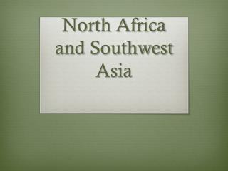 North Africa and Southwest Asia