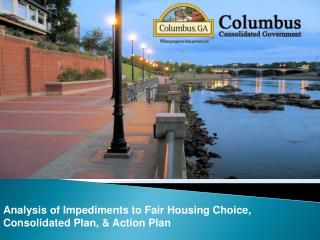 Analysis of Impediments to Fair Housing Choice, Consolidated Plan, &amp; Action Plan