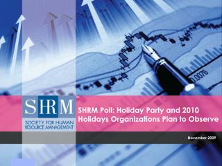 SHRM Poll: Holiday Party and 2010 Holidays Organizations Plan to Observe