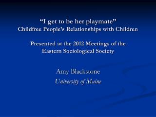 Amy Blackstone University of Maine