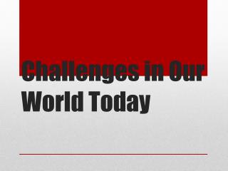 Challenges in Our World Today