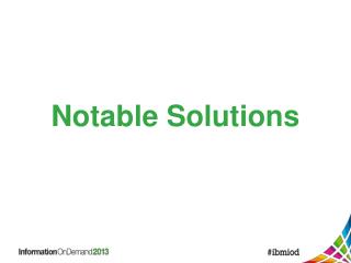 Notable Solutions