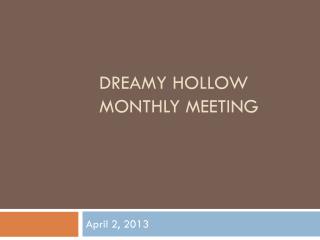 Dreamy Hollow monthly Meeting