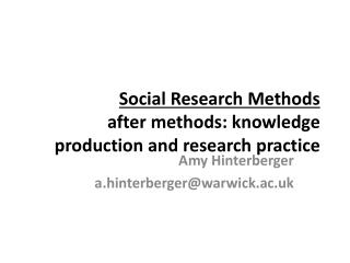 Social Research Methods after m ethods: knowledge p roduction and research p ractice