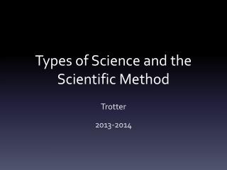 Types of Science and the Scientific Method