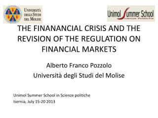 THE FINANANCIAL CRISIS AND THE REVISION OF THE REGULATION ON FINANCIAL MARKETS