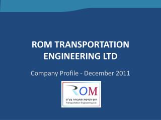 ROM TRANSPORTATION ENGINEERING LTD