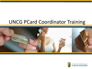 UNCG PCard Coordinator Training