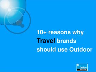 10+ reasons why Travel brands should use Outdoor