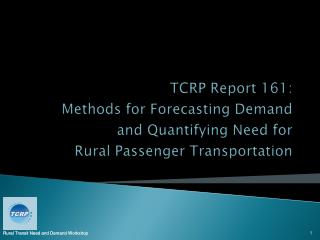 TCRP Report 161: Methods for Forecasting Demand and Quantifying Need for Rural Passenger Transportation