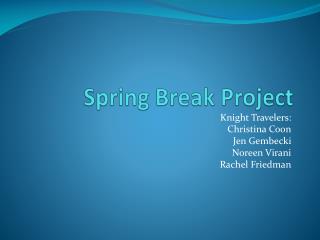 Spring Break Project