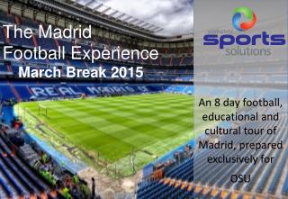The Madrid Football Experience March Break 2015
