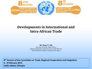 8 th Session of the Committee on Trade, Regional Cooperation and Integration 6 - 8 February 2013 Addis Ababa, Ethiopia