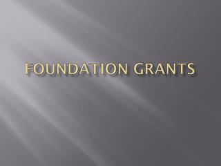 Foundation Grants