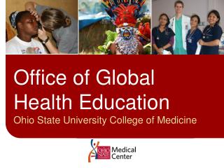 Office of Global Health Education Ohio State University College of Medicine