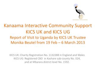 Kanaama Interactive Community Support KICS UK and KICS UG Report of Visit to Uganda by KICS UK Trustee Monika Beutel