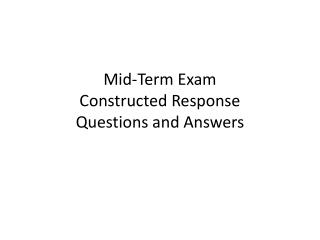 Mid-Term Exam Constructed Response Questions and Answers