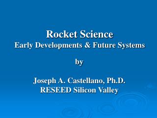 Rocket Science Early Developments &amp; Future Systems