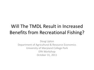 Will The TMDL Result in Increased Benefits from Recreational Fishing?