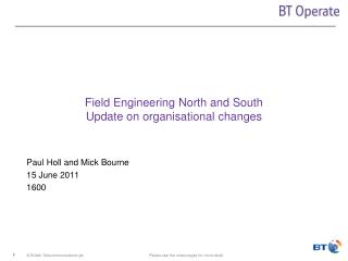 Field Engineering North and South Update on organisational changes