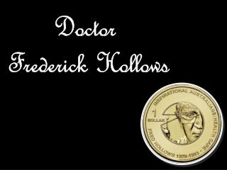 Doctor Frederick Hollows