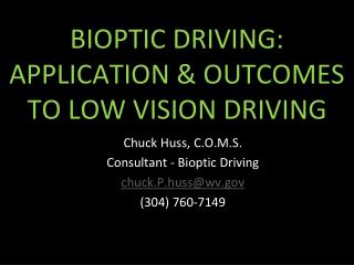 BIOPTIC DRIVING: APPLICATION &amp; OUTCOMES TO LOW VISION DRIVING