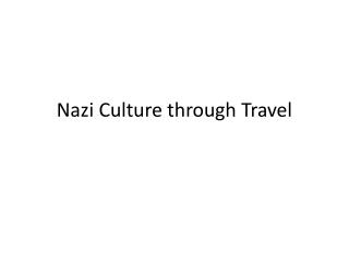 Nazi Culture through Travel