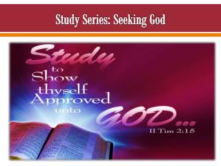 Study Series: Seeking God