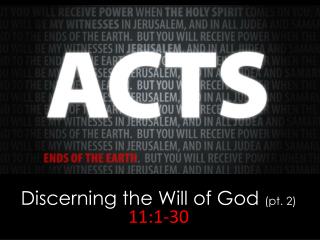 Discerning the Will of God (pt. 2) 11:1-30