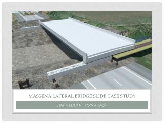 MaSSENA LATERAL BRIDGE SLIDE CASE STUDY