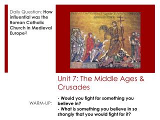 Unit 7: The Middle Ages &amp; Crusades