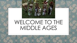 Welcome to the Middle ages