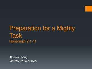 Preparation for a Mighty Task Nehemiah 2:1-11