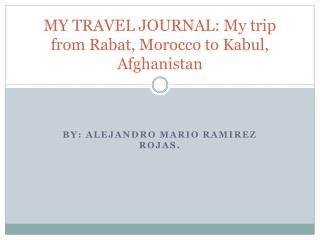 MY TRAVEL JOURNAL: My trip from Rabat, Morocco to Kabul, Afghanistan