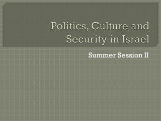 Politics, Culture and Security in Israel