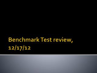 Benchmark Test review, 12/17/12