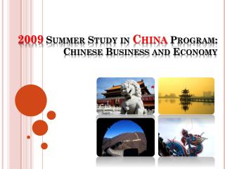 2009 Summer Study in China Program: Chinese Business and Economy