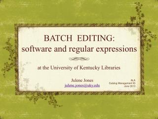 BATCH EDITING: software and regular expressions
