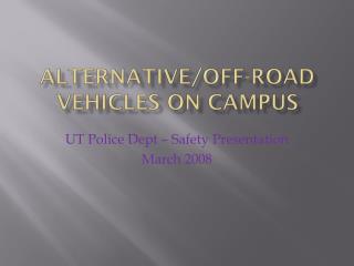 ALTERNATIVE/OFF-ROAD VEHICLES ON CAMPUS