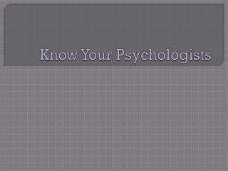 Know Your Psychologists