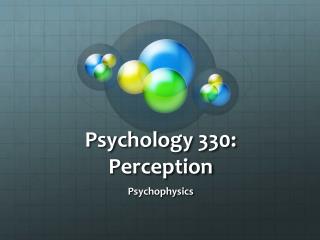Psychology 330: Perception