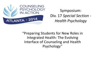 Symposium: Div. 17 Special Section - Health Psychology
