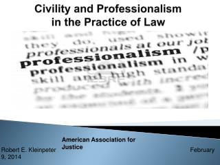 Civility and Professionalism in the Practice of Law
