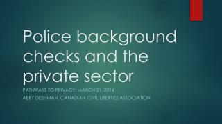 Police background checks and the private sector
